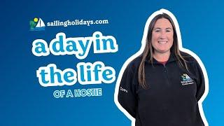 A Day in the Life - Hostie at Sailing Holidays