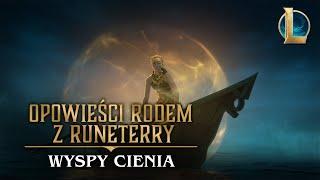 Opowieści rodem z Runeterry: Wyspy Cienia | „Żadnej ucieczki”