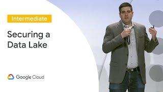 Building and Securing a Data Lake on Google Cloud Platform (Cloud Next '19)