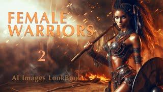 Female Warriors - 2 - From the legendary Amazons to the Vikings to African warrior queens