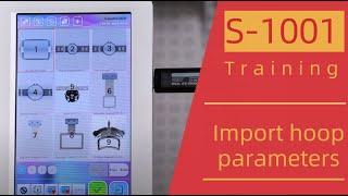 Smartstitch Embroidery Machine S1001 Import hoop parameters