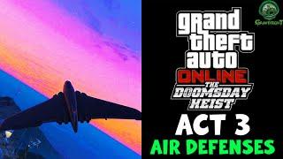 GTA Online Air Defenses Act 3 Doomsday Finale Prep & Setup | Full Guide