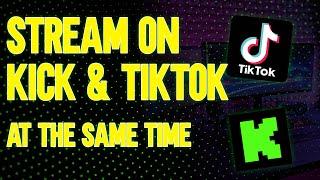 How To Stream On Tiktok And Kick At The Same Time