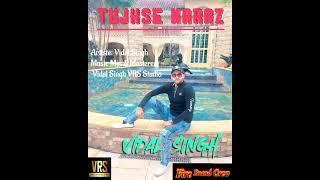 Vidal Singh - Tujhse Naraz (2023)