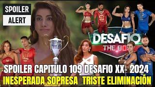 SPOILER EXPLOSIVO AVANCE CAPITULO 109 DESAFIO XX AÑOS INESPERADA SOPRESA TRISTE ELIMINACIÓN