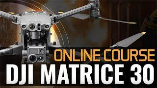 Ultimate DJI Matrice 30 Online Training | Money Back Guarantee