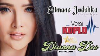 Dimana Jodohku - Dianna Dee Starlight (Versi Koplo)