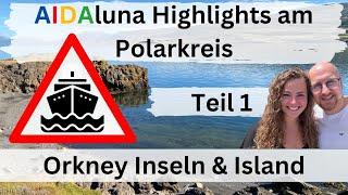 AIDAluna | Highlights am Polarkreis Teil 1 | Kirkwall | Reykjavik | Isafjördur | Akureyri