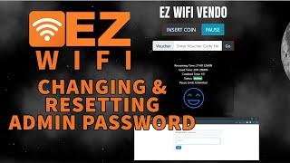 CHANGING EZ WIFI ADMIN PASSWORD AND RESETTING