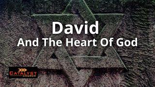 David And The Heart Of God - Part 1
