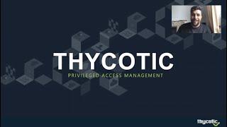 THYCOTIC PRIVILEGED ACCESS MANAGEMENT IN 5 MINUTES