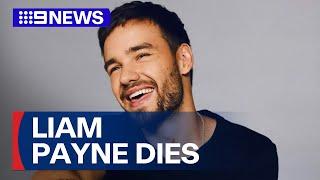 Former One Direction member Liam Payne dies aged 31 | 9 News Australia