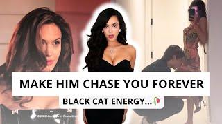 SEDUCTION : Unleash Black Cat Energy to Keep Him Chasing You Forever : He Will Beg for More... 