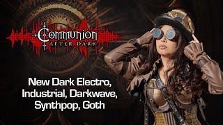 Communion After Dark - New Dark Electro, Darkwave, Goth, Synthpop - 12/23/2024