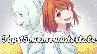 TOP 15 MEME UNDERTALE [CHARA]ТОП 15 МЕМЕ АНДЕРТЕЙЛ [ЧАРА]