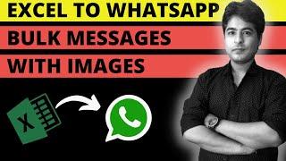 Excel to Whataspp BULK messages with Photos |एक्सेल से व्हाट्सएप्प पर फोटो वाले अनलिमिटेड मेसेज भेजे