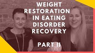 Why Is Weight Restoration So Important For Eating Disorder Recovery? Part II
