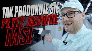 Byłem w fabryce i pokażę wam jak się produkuje płyty główne MSI