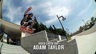 Video Check Out: Adam Taylor - TransWorld SKATEboarding