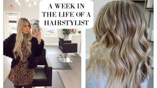 A WEEK IN THE LIFE OF A HAIRSTYLIST / SALON OWNER