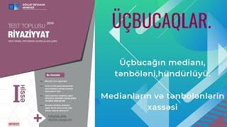 Üçbucaqlar.[Üçbucağın medianı,tənböləni,hündürlüyü.Medianların və tənbölənlərin xassəsi]#həndəsə