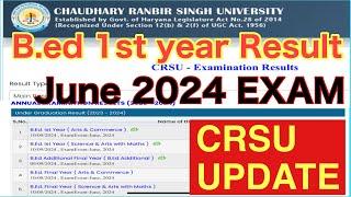 Crsu b.ed 1st year june 2024 Exam result update