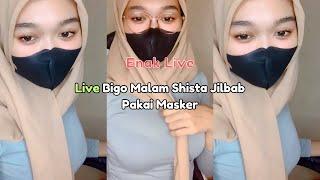 Live Bigo Malam Shista Jilbab Pakai Masker