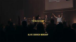 Enough | Alive Church Worship, Joshua Lane