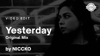 NICCKO - Yesterday (Original Mix) | Video Edit