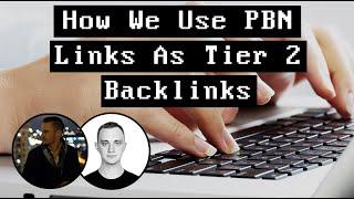 How We Use PBN Links As Tier 2 Backlinks