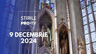 Știrile PRO TV - 9 Decembrie 2024