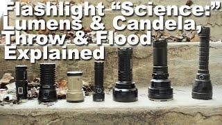 How Lumens Lux and Candela Relates to Throw and Flood in Flashlights.