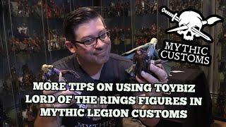 More Tips on Using ToyBiz Lord of the Rings Figures for Mythic Legions Customs