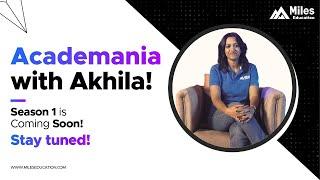 Academania with Akhila | Know your Instructor | Beyond the classroom | Miles Education
