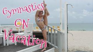 Vacation Gymnastics| Rachel Marie