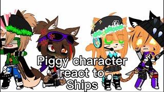 ||Piggy characters react to ships||My AU||Piggy Gacha||