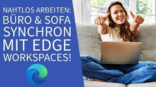 Arbeitsbereiche in Microsoft Edge: So synchronisierst du nahtlos zwischen Büro und Sofa!