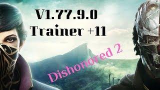  Trainer +11 for DISHONORED 2 (v. 1.77.9.0)  