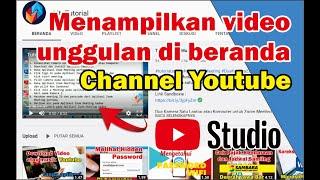 Cara Menampilkan Video di Beranda Channel Youtube || LiteTutorial