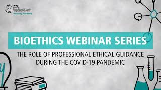 The Role of Professional Ethical Guidance during the COVID 19 Pandemic