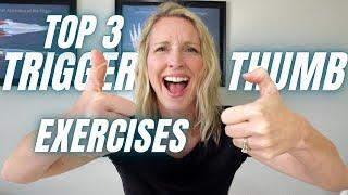 Top 3 Trigger Thumb Exercises