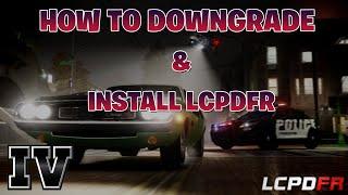 How To Downgrade GTA IV And Install LCPDFR (2025)