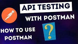 How to use POSTMAN for beginners | API testing in One video | Postman Beginner's Course -API Testing