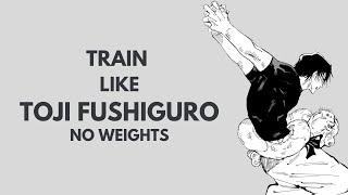 Train Like Toji Fushiguro (At Home No Weights)