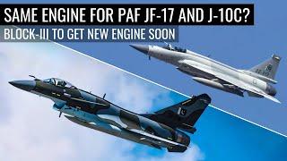 Same Engine For PAF JF-17 AND J-10C? | Block-III To Get News Engine Soon | Defence Outpost