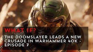 The Doomslayer’s Brutal Crusade in Warhammer 40k - Episode 7: The Tyranid Abomination