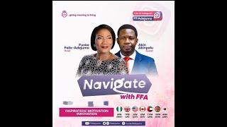 HOW TO BUILD AND USE RELATIONSHIP TO YOUR ADVANTAGE | NAVIGATE WITH FFA | AKIN AKINPELU