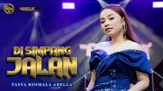 DI SIMPANG JALAN - Tasya Rosmala Adella - OM ADELLA