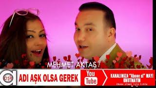 Mehmet Aktaş - Adı Aşk Olsa Gerek