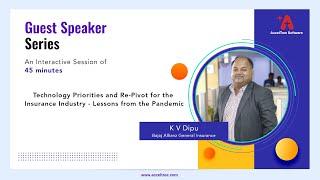 AccelTree Guest Speaker Series- K V Dipu | Technology Priorities for the Insurance Industry |